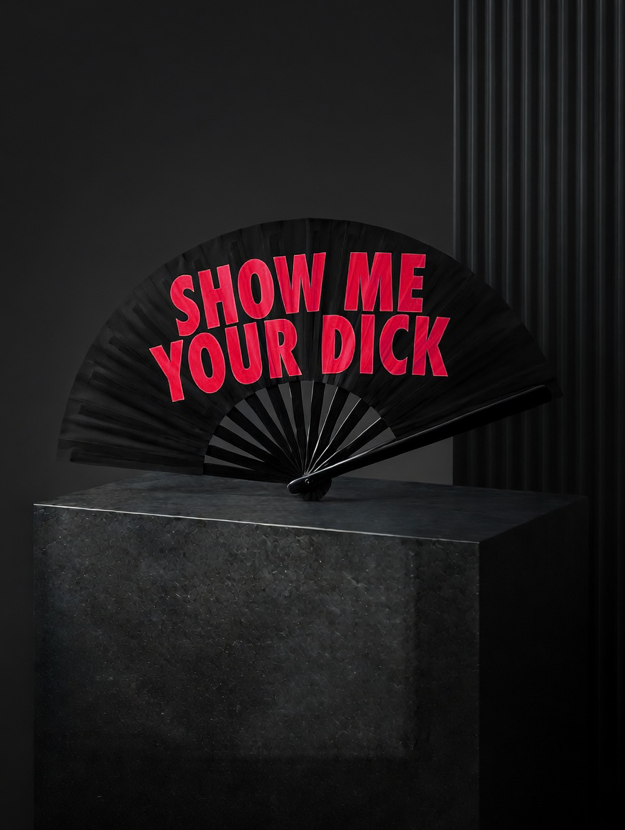 Show Me Your Dick - Hand Fan