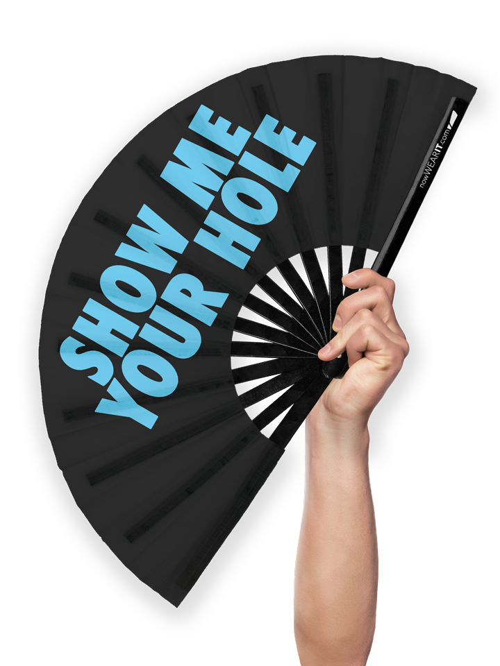 Show Me Your Hole - Hand Fan