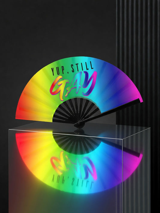 Yup Still Gay  - Hand Fan