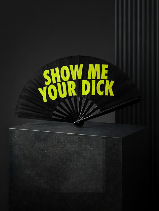 Show Me Your Dick - Hand Fan