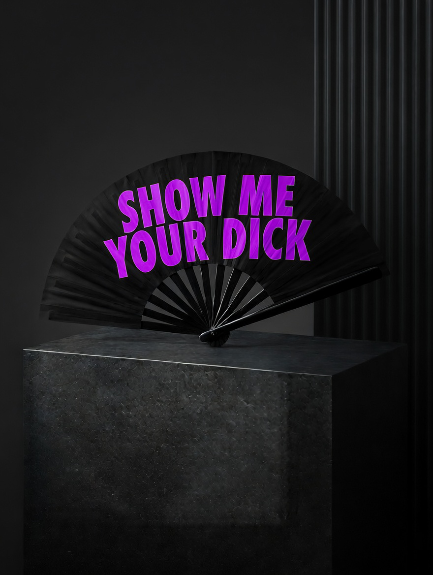 Show Me Your Dick - Hand Fan