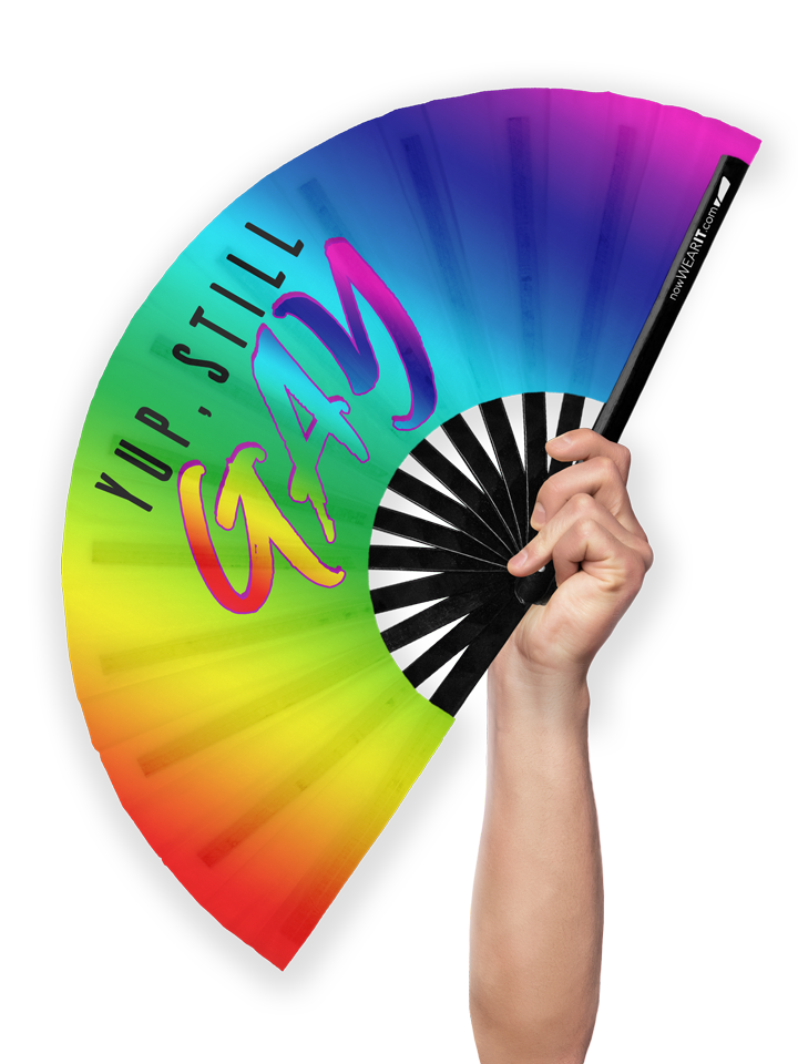 Yup, Still Gay Rainbow - Hand Fan
