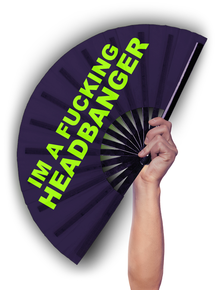 I'm A F*cking Headbanger - Hand Fan