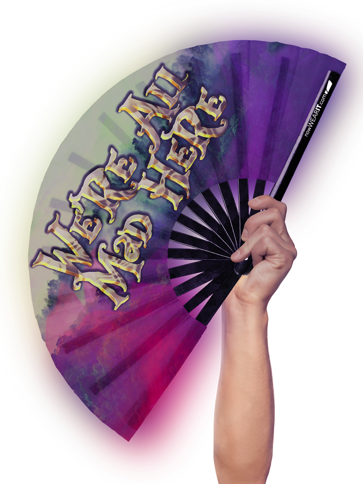 We're All Mad Here - Hand Fan