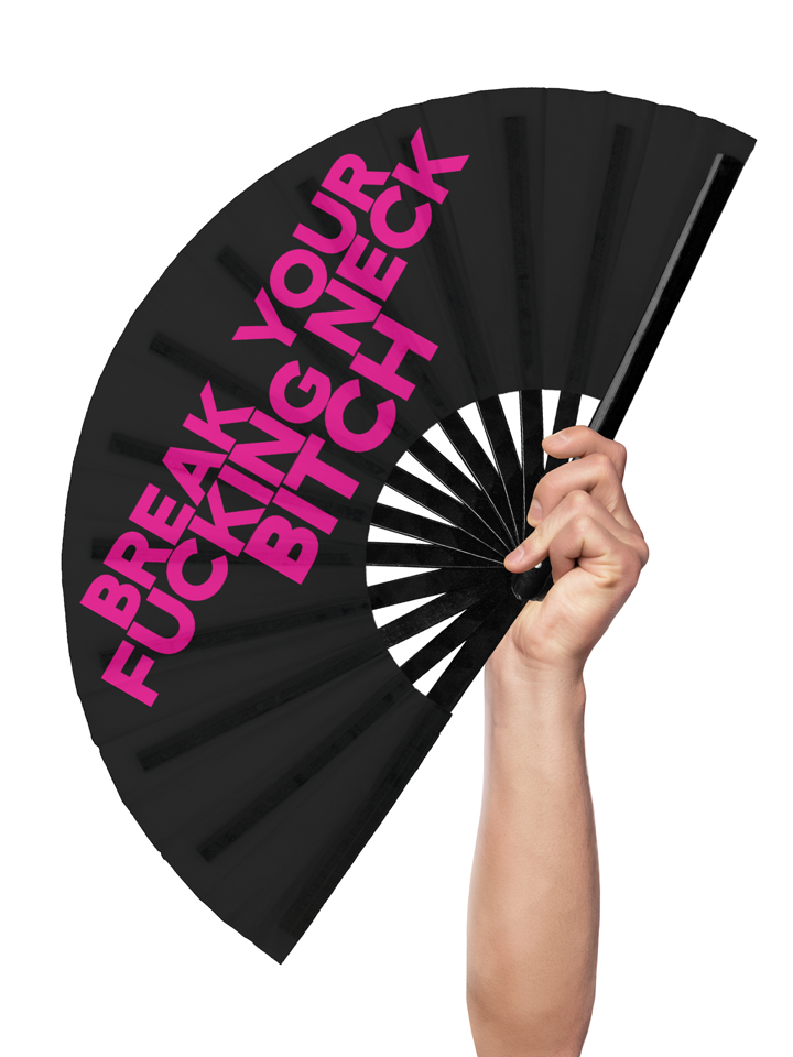 Break Your Neck Bitch - Hand Fan